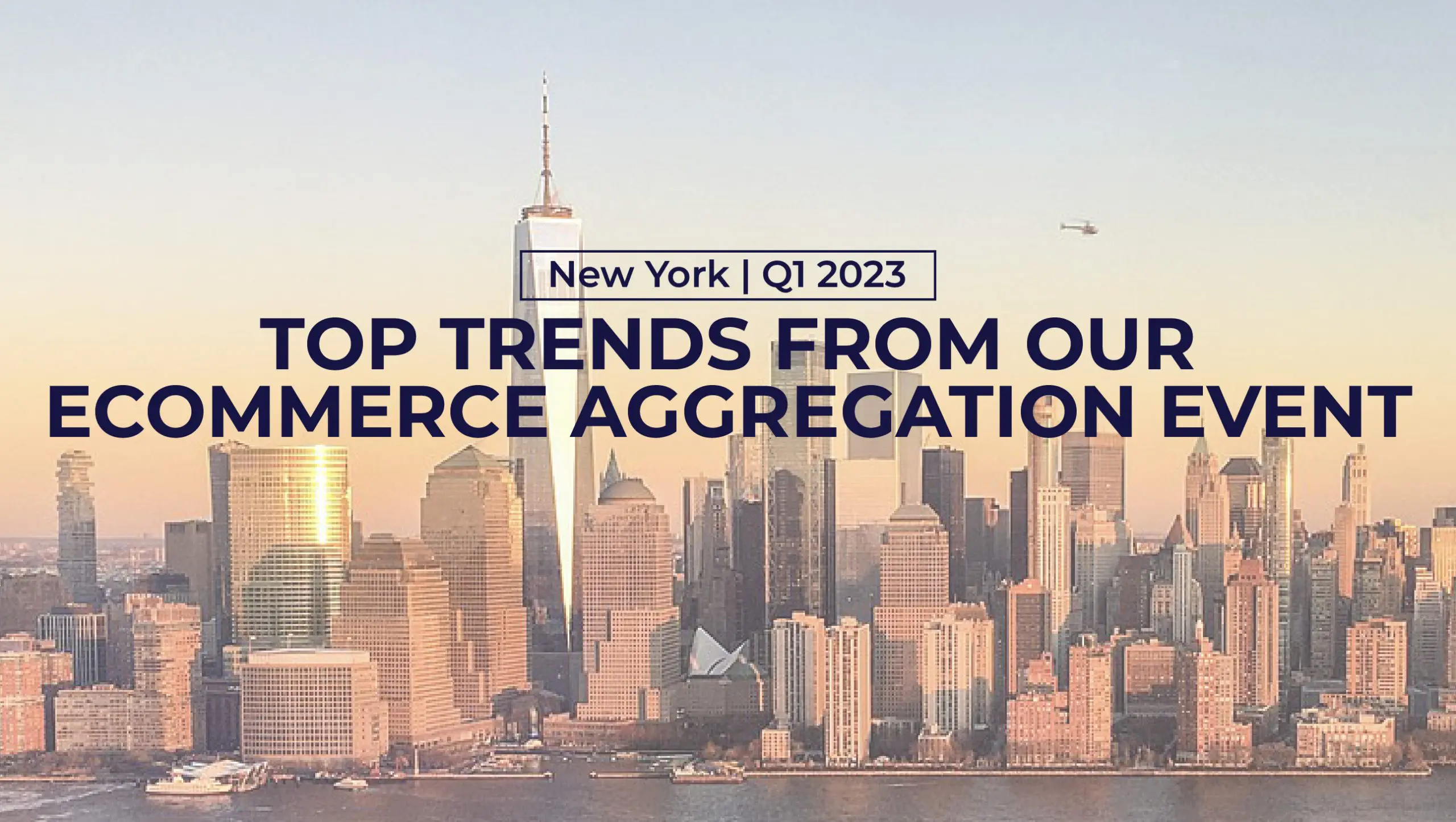 Top Trends from Our eCommerce Aggregation Event [New York Q1 2023]
